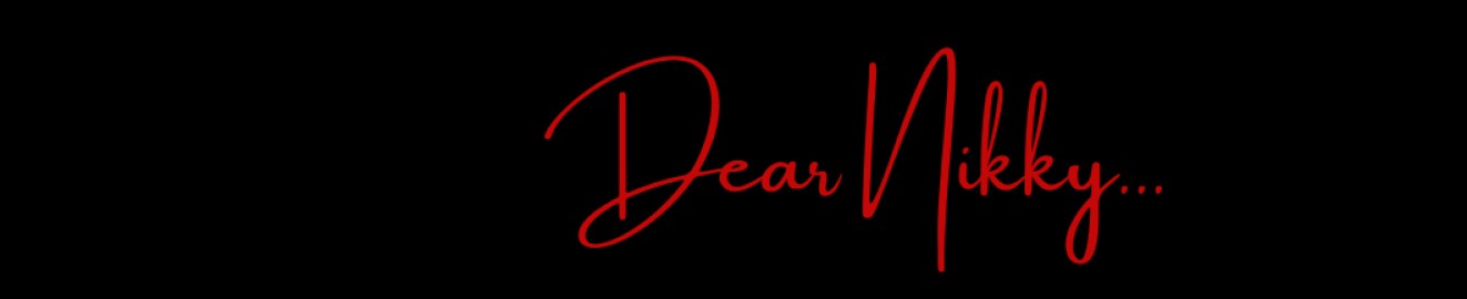 Dear Nikky