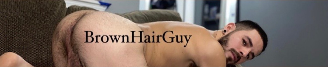 Brownhairguyxxx