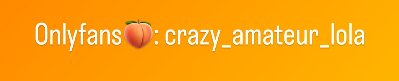 CrazyAmateurLola
