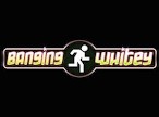 BangingWhitey