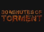 30MinutesOfTorment