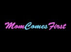 MomComesFirst