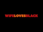 WifeLovesBlack