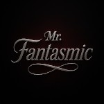 Mr Fantasmic