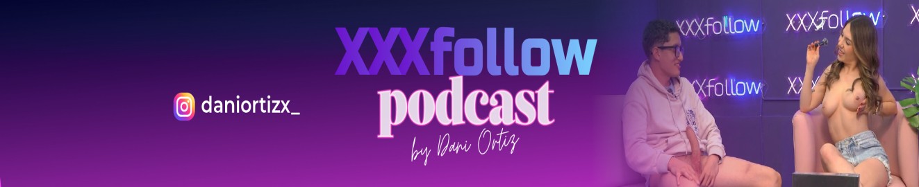 XXXFollow Podcast