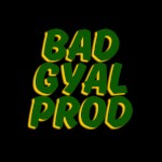 Bad Gyal Prod