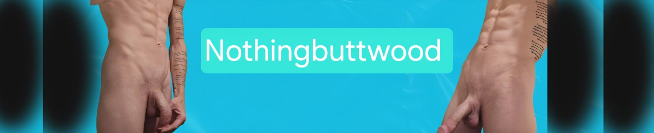 NothingButtWood
