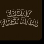 Ebony First anal