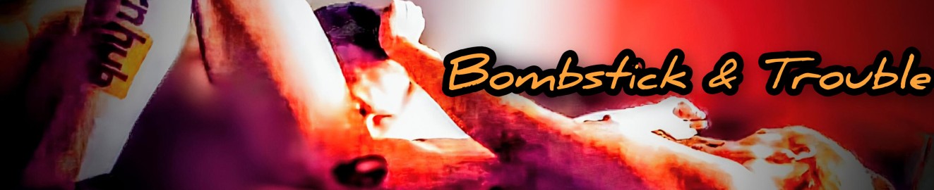 Bombstick and Trouble