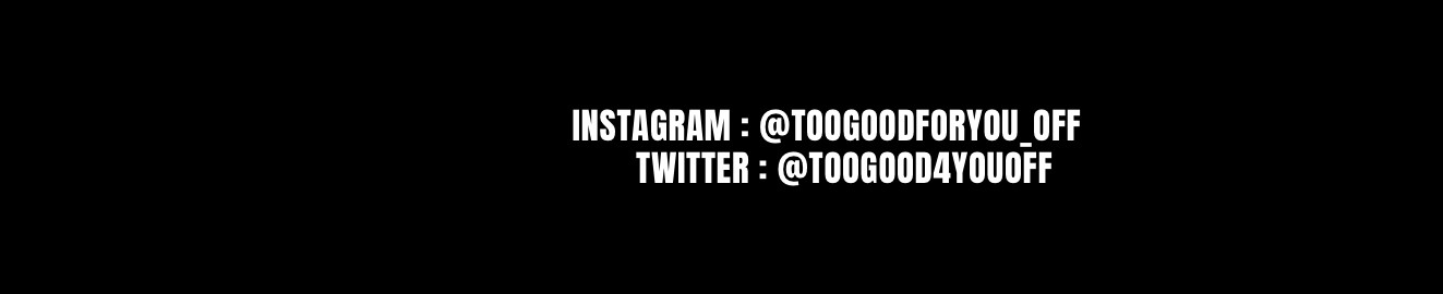 toogoodforyouoff
