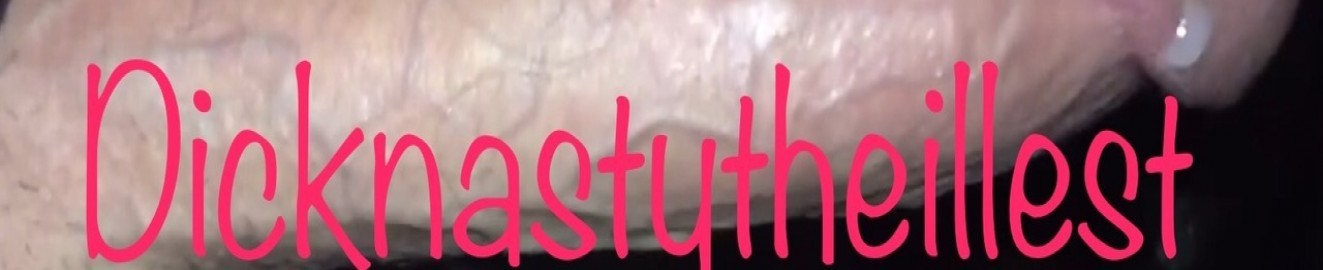 Dicknastytheillest