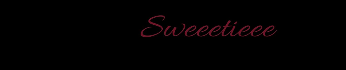Sweeetieee
