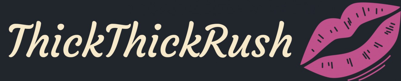 ThickThickRush