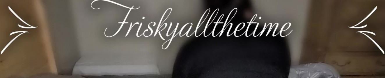 Friskyallthetime