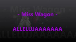 MISS WAGON - ALLELUJAAAAAAAAAAAAAAA
