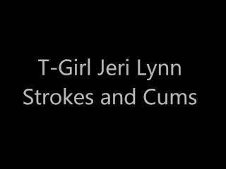 Tgirl jeri lynn strokes i sperma