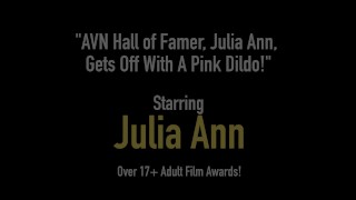 AVN Hall of Famer, Julia Ann, Gets Off With A Pink Dildo!