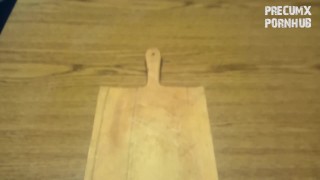 Cumming on the cutting board - failed to shoot it, was dehydrated