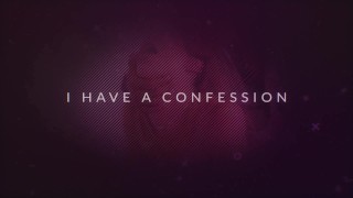 MissaX.com - I Have A Confession - Preview