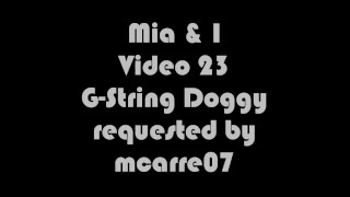 Realistic Sex Doll Mia's 23rd Video! GString Doggy requested my mcarre07