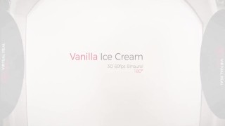 VirtualRealPorn.com - Vanilla Ice Cream