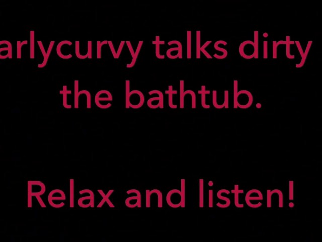 Carlycurvy Talks Dirty in Her Bathtub 