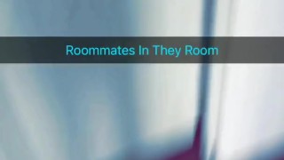 Almost Caught By Roommate