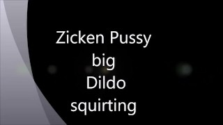 Zicken Pussy squirt Dildo ride