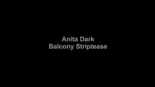 Sexy Striptease at the Balcony by Pornstar Anita Dark