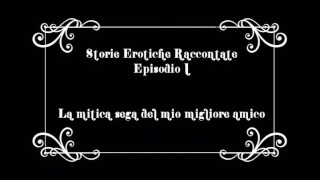 La mitica sega del mio migliore amico - audio racconto erotico completo -
