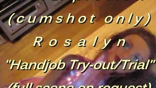 B.B.B. preview: ROSALYN "HJ Trial / Tryout"(cumshot only) NoSloMo AVI highd