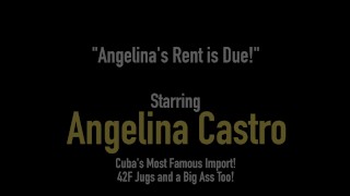 Cuban BBW Princess Angelina Castro Sucks Landlord's Big Dick