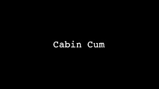 Cabin Cum