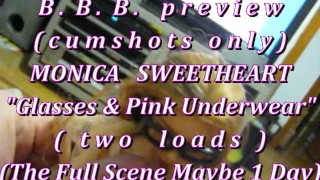 BBB preview: Monica Sweetheart "pinkie & glasses" 2 loads(cum only)AVInoSlo