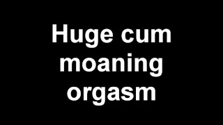 Moaning orgasm Huge CUMSHOT - Glove Handjob - Guy masturbation orgasm