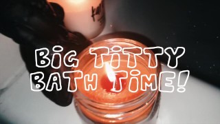 Big Titty Bath Time!