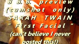 B.B.B. preview: Sarah Twain's "1st facial"(cum only) AVI no slomo