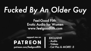 Rough Sex with an Experienced Hot Older Guy (Erotic Audio for Women)