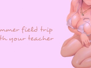 Field Trip With Your Teacher (Teacher Series) - SOUND PORN - English ASMR