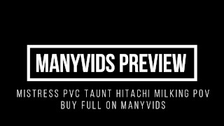 Sexy Mistress PVC Taunt Hitachi Milking POV ManyVids Preview