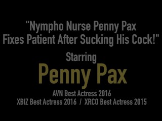 Nasty Nympho Nurse Penny Pax Fixes Patient After Sucking His Hard Cock!