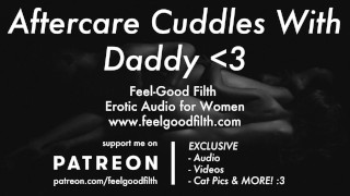 Aftercare Cuddles With Daddy (Erotic Audio for Women)