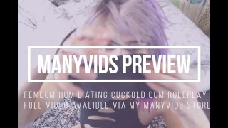 Femdom Humiliating Cuckold Roleplay+AltEndings Compilation MANYVIDS PREVIEW