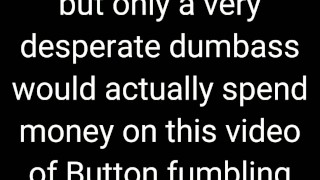 Button's Version of Verbal Humiliation: a Preview