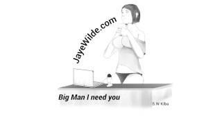 Big Man, I need you