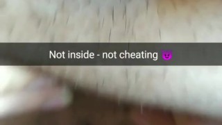 [Snapchat.Cuckold] Not inside - not cheating.