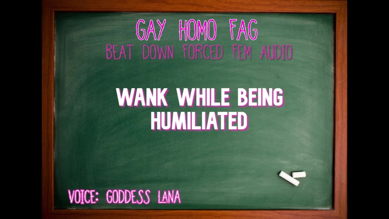 Wank while being Humiliated GAY HOMO FAG AUDIO