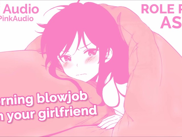 Asmr Role Play Blowjob in the Morning From Your Cute Girlfriend. Only Audio  - VidÃ©os Porno Gratuites - YouPorn