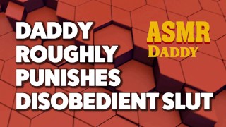 Daddy Tames Disobedient Slut (Dirty Talk ASMR Audio )