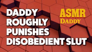 Daddy Tames Disobedient Slut (Dirty Talk ASMR Audio )